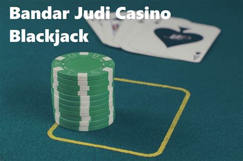bandar casino blackjack.
